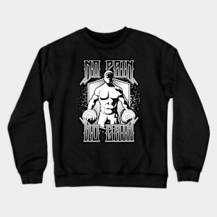 No Pain No Gain Crewneck Sweatshirt